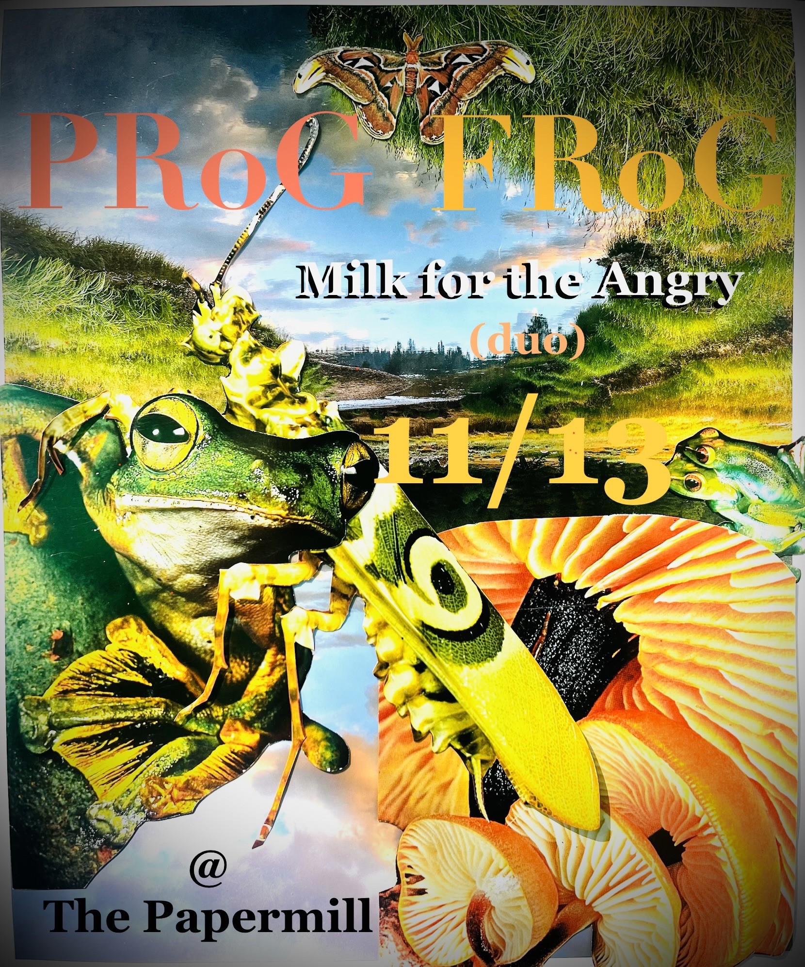 Prog Frog with Milk for the Angry at the Paper Mill Creek Saloon